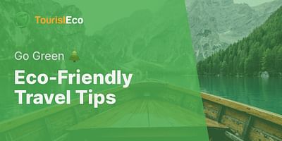 Eco-Friendly Travel Tips - Go Green 🌲